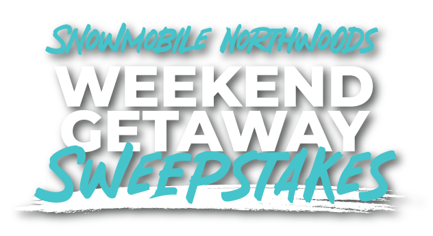 Snowmobile Northwoods Weekend Getaway Sweepstakes